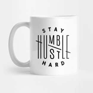 Stay Humble Hustle Hard, Motivational and Inspirational Quote Mug